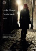 Louise Doughty - Fino in fondo (2014)