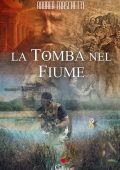img Andrea Fraschetti – La tomba nel fiume (2018)