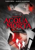 Fabio Geda, Marco Magnone – I segreti di Acquamorta Vol. 2. Notti di paura (2021)