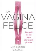 Jen Gunter - La Vagina Felice (2021)