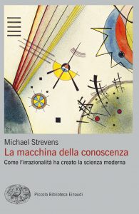 Michael Strevens – La macchina della conoscenza (2021)