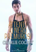 Charlie Cochet - Attenti ai nerd premurosi (2021)