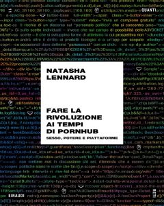 Natasha Lennard – Fare la rivoluzione ai tempi di Pornhub (2021)