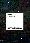 Brad Phillips – Credo solo nelle intenzioni (2021)