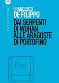 Francesco De Filippo - Dai serpenti di Wuhan alle aragoste di Portofino (2020)