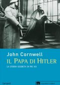 John Cornwell - Il Papa di Hitler (2013)