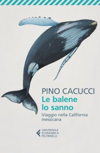 Pino Cacucci – Le balene lo sanno (2018)