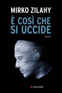 Mirko Zilahy – È così che si uccide (2016)