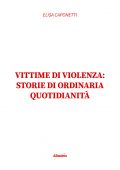img Elisa Caponetti - Vittime di violenza: storie di ordinaria quotidianità (2021)