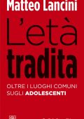 Matteo Lancini - L'età tradita (2021)