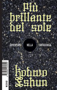 Kodwo Eshun – Più brillante del sole (2021)