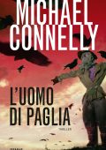 Michael Connelly - L'uomo di paglia (2011)