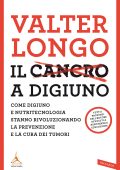 Valter Longo - Il cancro a digiuno (2021)