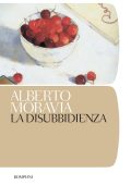 Alberto Moravia - La disubbidienza (2012)