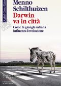 Menno Schilthuizen - Darwin va in città (2021)