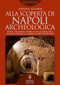 Giovanni Liccardo - Alla scoperta di Napoli archeologica (2021)