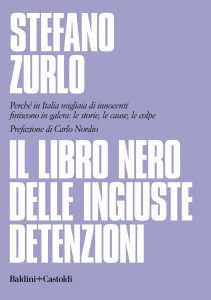 Stefano Zurlo – Il libro nero delle ingiuste detenzioni (2021)