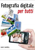 Marc Campbell - Fotografia digitale per tutti (2013)