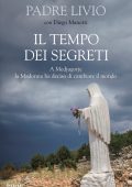 Padre Livio Fanzaga - Il tempo dei segreti (2021)