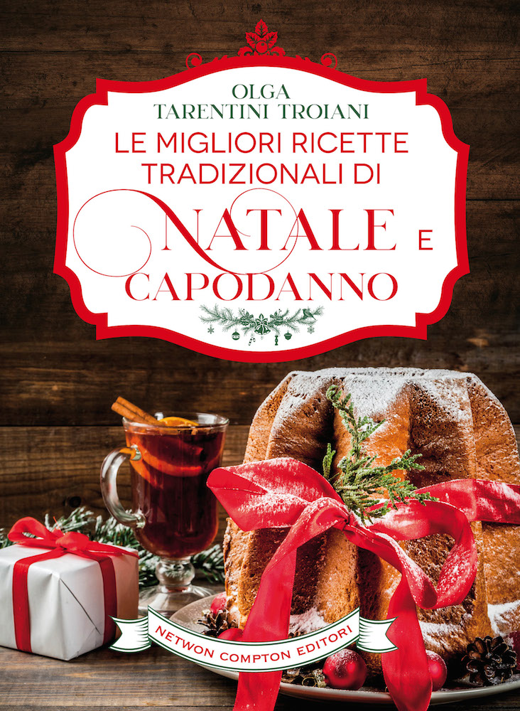 Olga Tarentini Troiani – Le migliori ricette tradizionali di Natale e Capodanno (2014)
