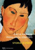 Dacia Maraini, Piera Degli espositi – Storia di Piera (2012)