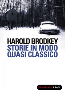 Harold Brodkey – Storie in modo quasi classico (2013)