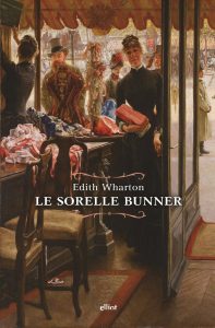 Edith Wharton – Le sorelle Bunner (2021)