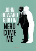 John Howard Griffin - Nero come me (2021)