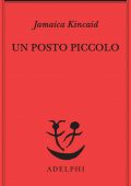 Jamaica Kincaid - Un posto piccolo (2021)
