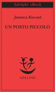 Jamaica Kincaid – Un posto piccolo (2021)
