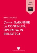 img Ferruccio Diozzi - Come garantire la continuità operativa in biblioteca (2021)