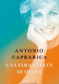 Antonio Caprarica - L'ultima estate di Diana (2017)
