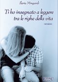 img Ilaria Mingardi – Ti ho insegnato a leggere tra le righe della vita (2016)
