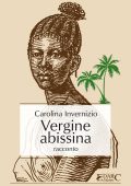 Carolina Invernizio - Vergine abissina (2016)