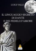 Luigi Valli – Il linguaggio segreto di Dante e dei Fedeli d'Amore (2021)