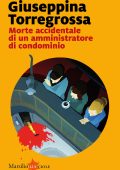 Giuseppina Torregrossa – Morte accidentale di un amministratore di condominio (2021)