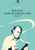 img AA.VV. - Bukowski. Inediti di ordinaria follia Vol.7 (2020)