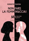 Roberto Piumini - Non fare la femminuccia! (2021)