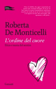 Roberta De Monticelli – L’ordine del cuore (2012)