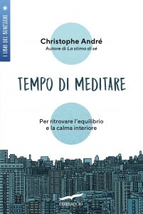 Christophe André – Tempo di meditare (2021)