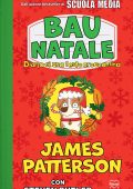 James Patterson, Steven Butler - Bau Natale! Diario di una festa croccantina (2021)