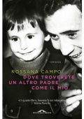 Rossana Campo - Dove troverete un altro padre come il mio (2015)