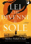 Shelley Parker-Chan - Lei che divenne il sole (2021)