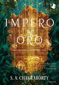 S. A. Chakraborty – L’impero di oro (2021)