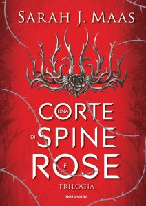 Sarah J. Maas – Una corte di spine e rose. La saga di Feyre (2021)