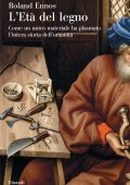 Roland Ennos - L'età del legno (2021)