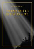 Carlos Solito - Troppa notte intorno a me (2021)