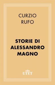 Quinto Curzio Rufo – Storie di Alessandro Magno (2017) UTET