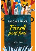 Pascale Pujol - Piccoli piatti forti (2016)