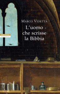 Marco Videtta – L’uomo che scrisse la Bibbia (2019)